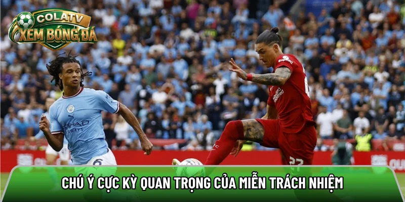 Chú ý cực kỳ quan trọng của miễn trách nhiệm