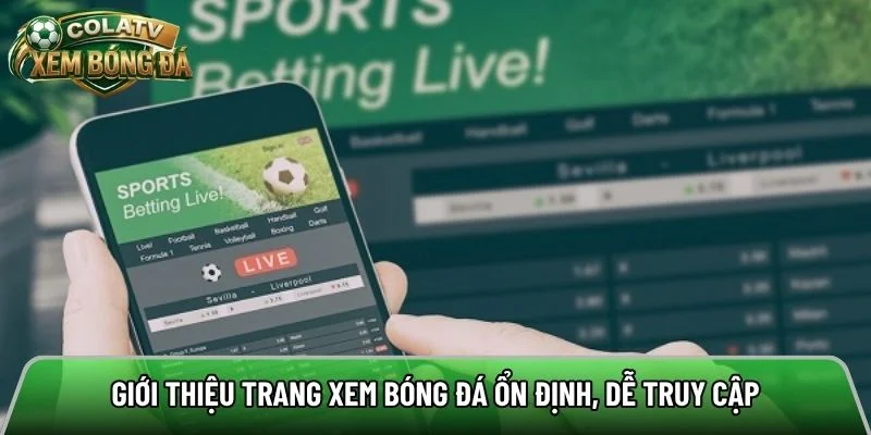 Giới thiệu trang xem bóng đá ổn định, dễ truy cập