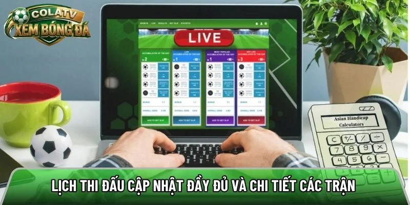 Lịch thi đấu hiển thị linh hoạt theo từng khung giờ 