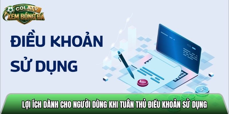 Lợi ích hấp dẫn dành cho người dùng khi tuân thủ điều khoản sử dụng