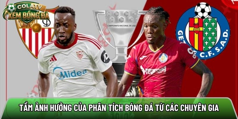 Tầm ảnh hưởng của phân tích bóng đá từ các chuyên gia