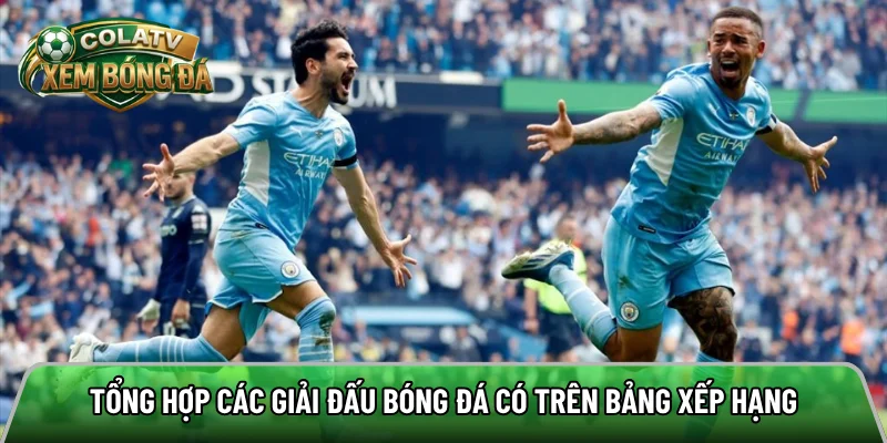 Tổng hợp các giải đấu bóng đá có trên bảng xếp hạng