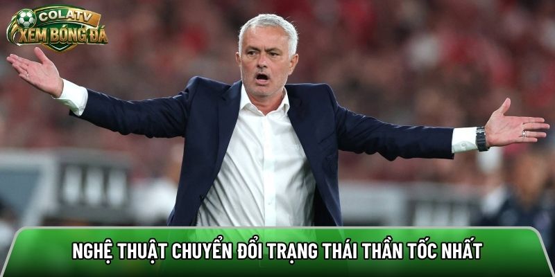 Nghệ thuật chuyển đổi trạng thái thần tốc nhất