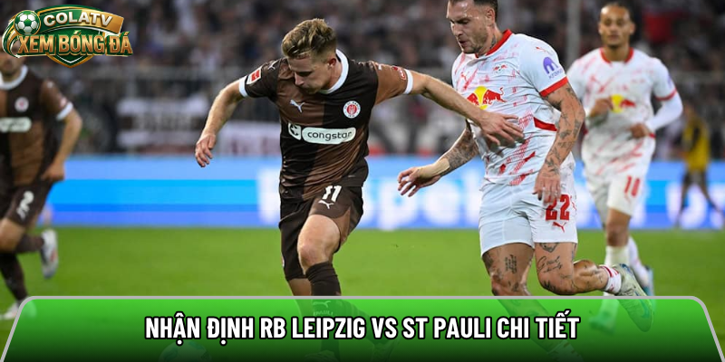 Nhận định RB Leipzig vs St Pauli chi tiết 