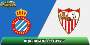 Nhận định Sevilla vs Espanyol, 21h15 ngày 9/5 – La Liga