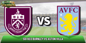 Soi kèo Burnley vs Aston Villa, 20h ngày 10/5 – Ngoại hạng Anh